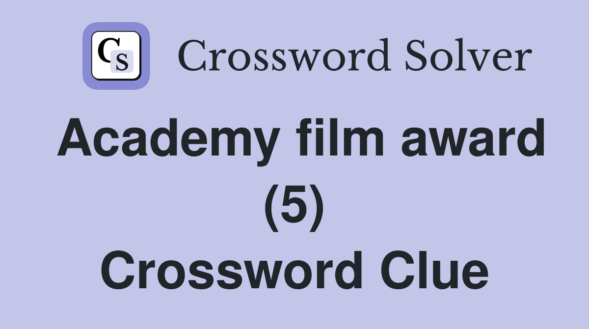 Academy film award (5) Crossword Clue