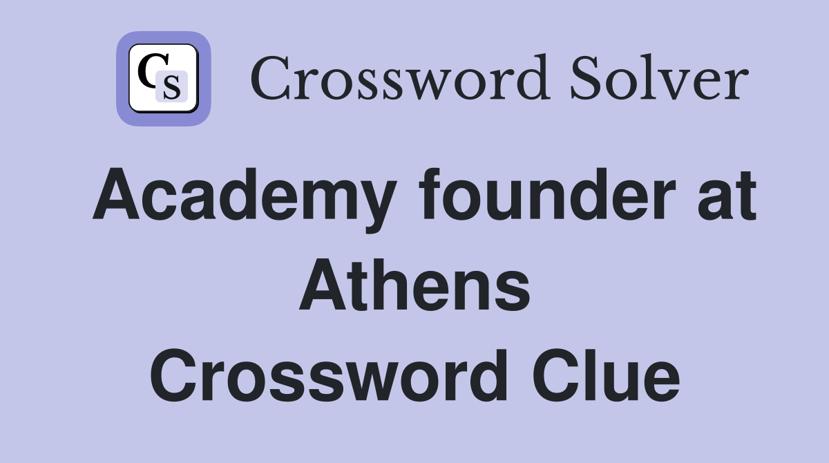 Academy founder at Athens Crossword Clue