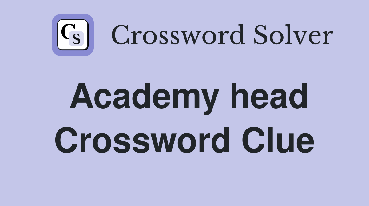 Academy head Crossword Clue