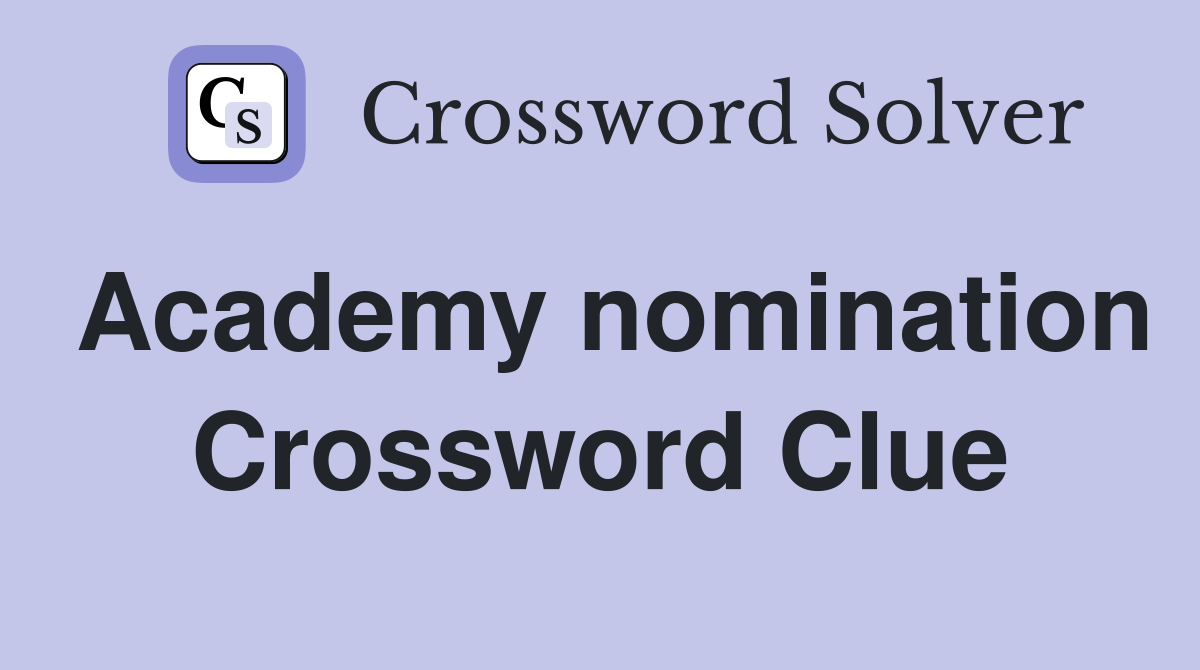Academy nomination Crossword Clue