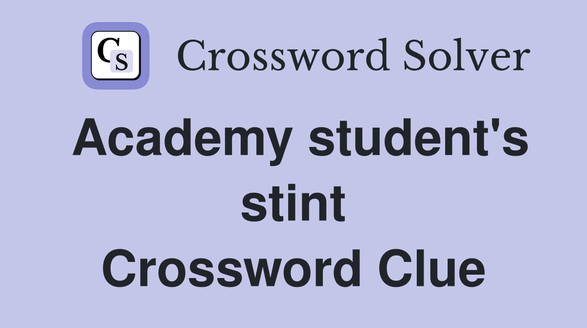 Academy student's stint Crossword Clue