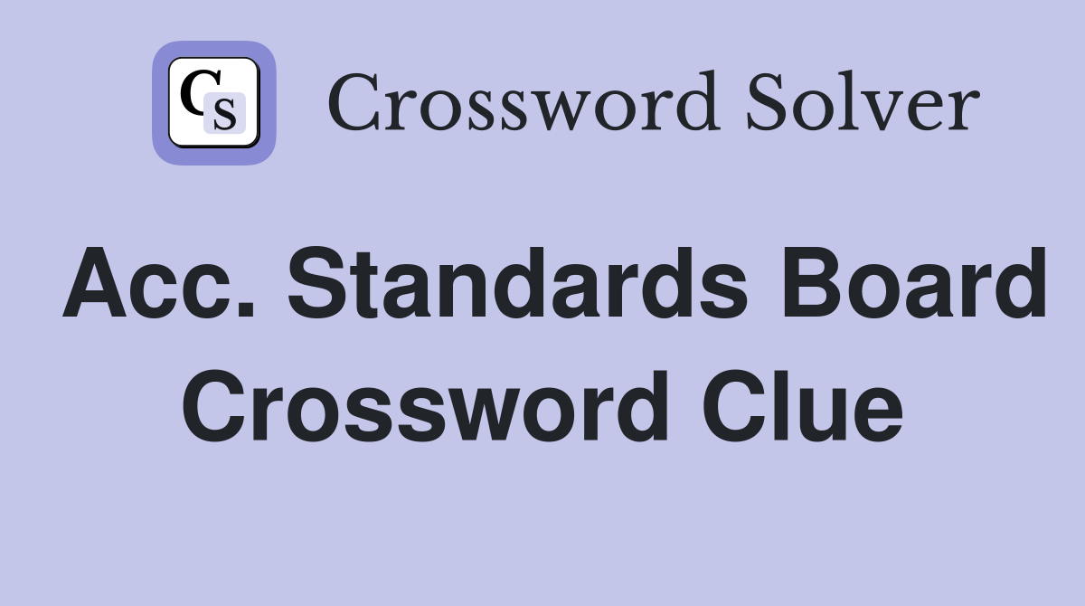 Acc. Standards Board Crossword Clue