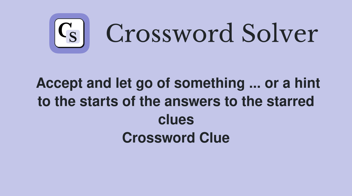Accept and let go of something ... or a hint to the starts of the ...