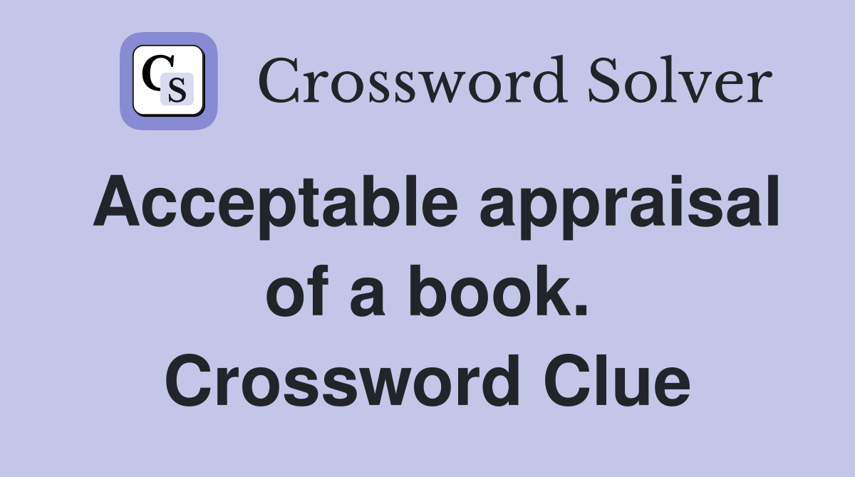 Acceptable appraisal of a book. Crossword Clue