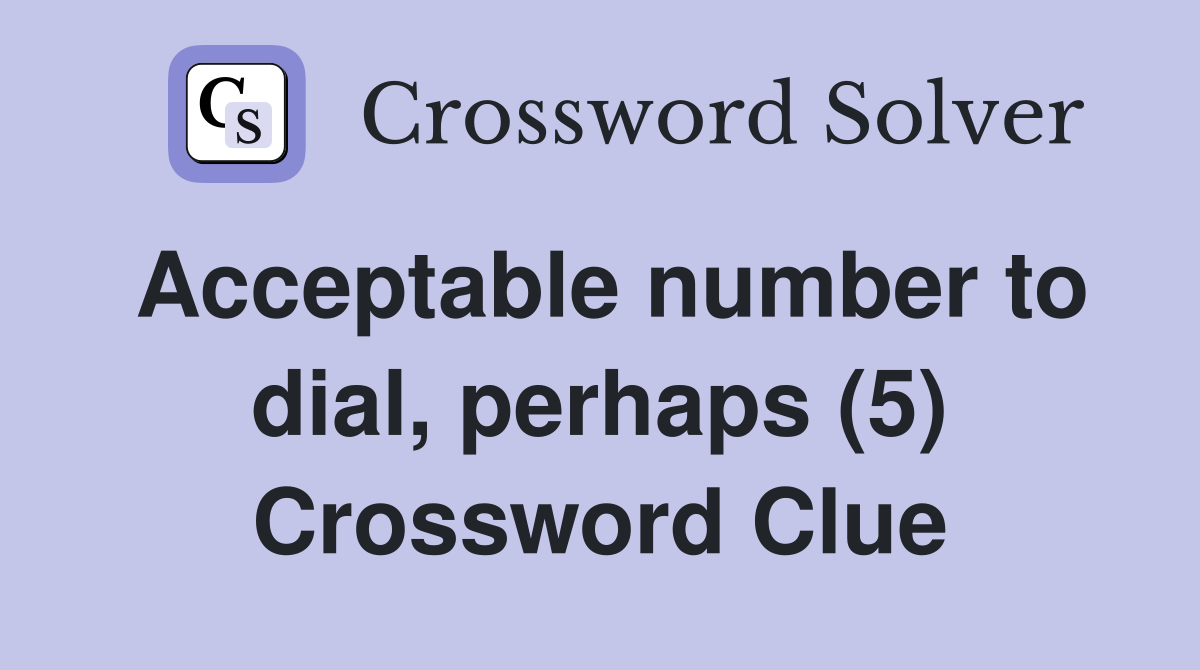 Acceptable number to dial, perhaps (5) Crossword Clue