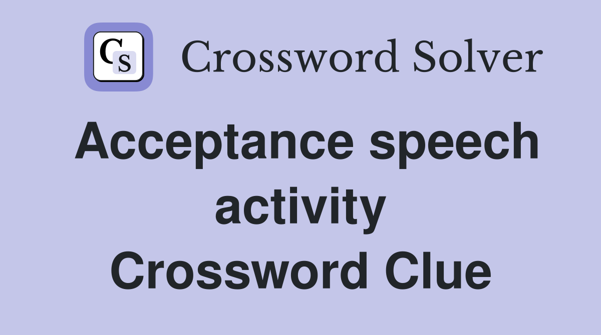 Acceptance speech activity Crossword Clue