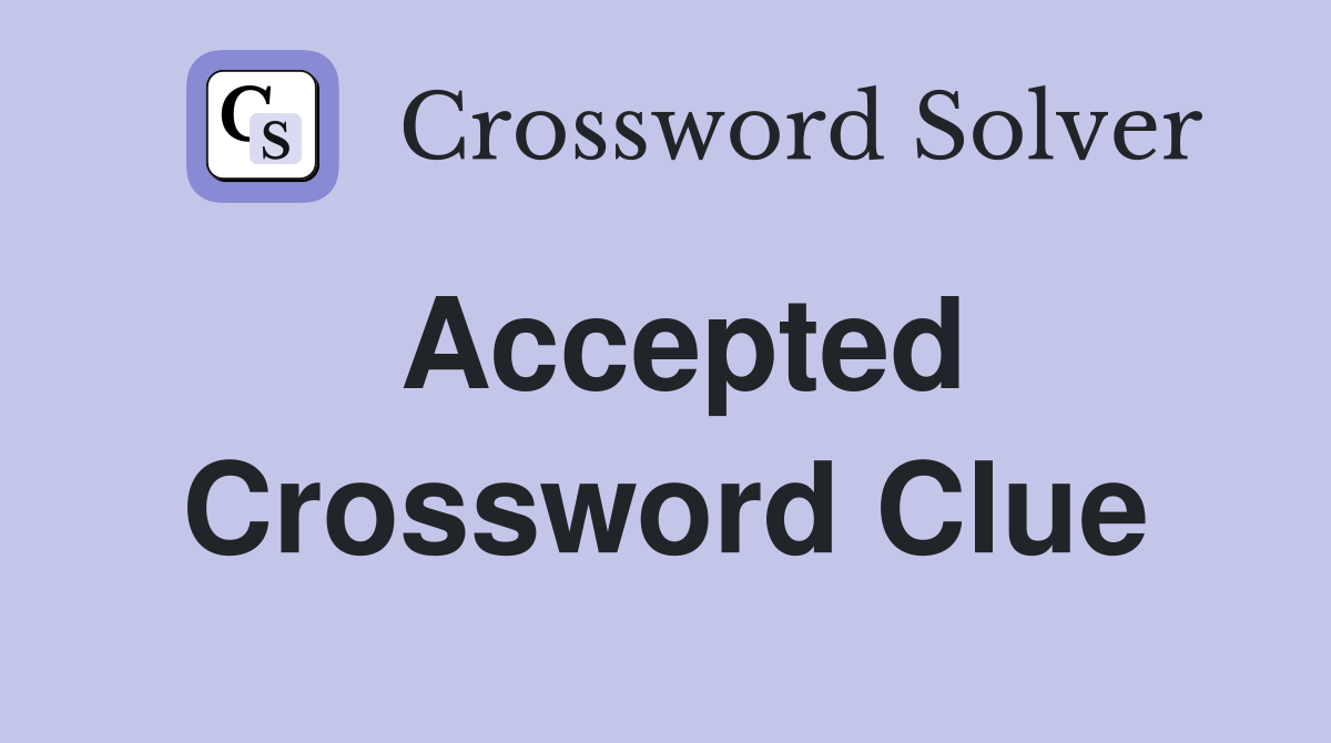 Accepted Crossword Clue Answers Crossword Solver