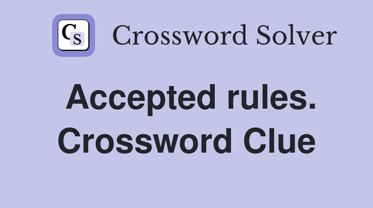 Accepted rules. Crossword Clue