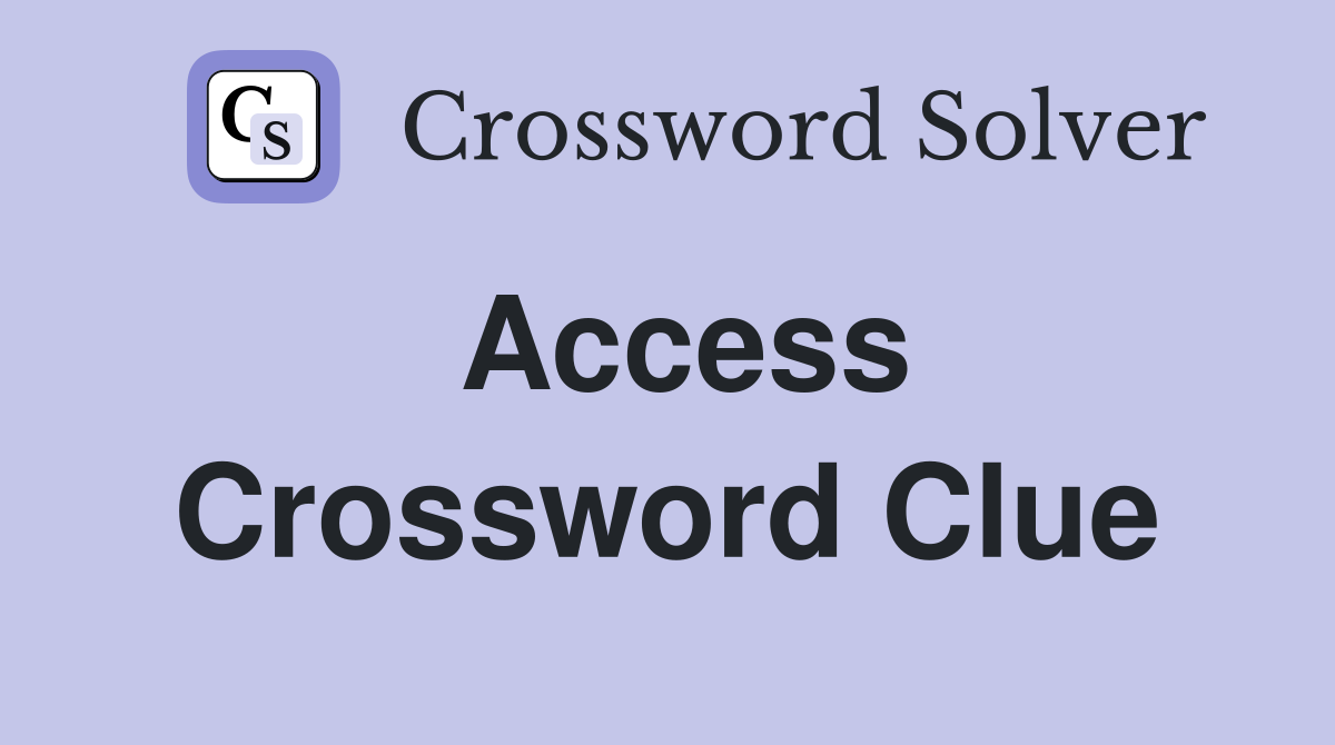 Access Crossword Clue Answers Crossword Solver