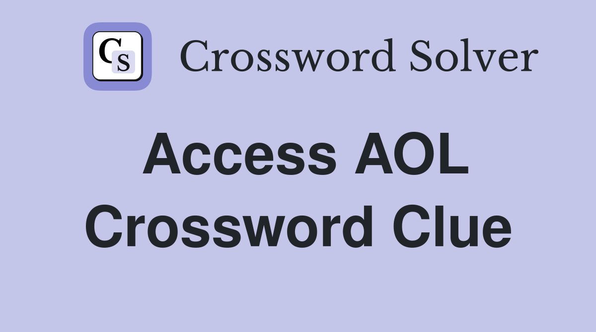 Access AOL Crossword Clue