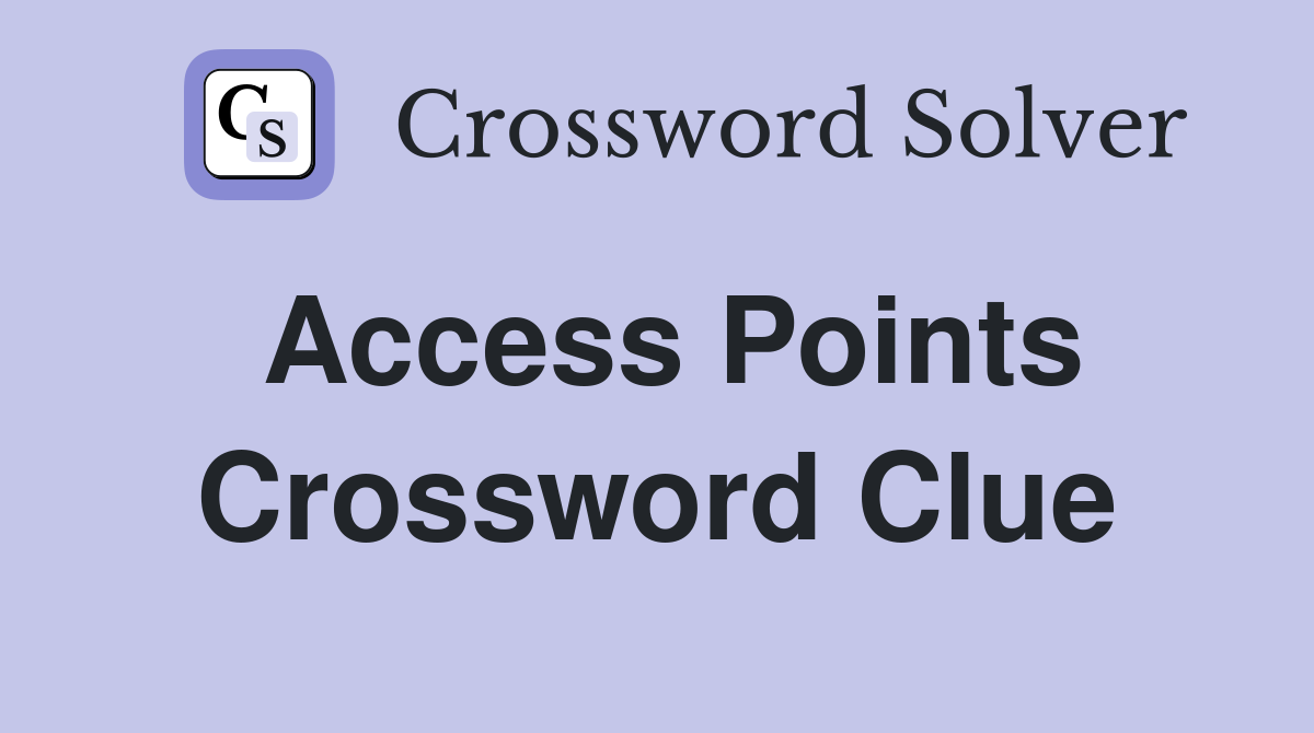 Access points - Crossword Clue Answers - Crossword Solver