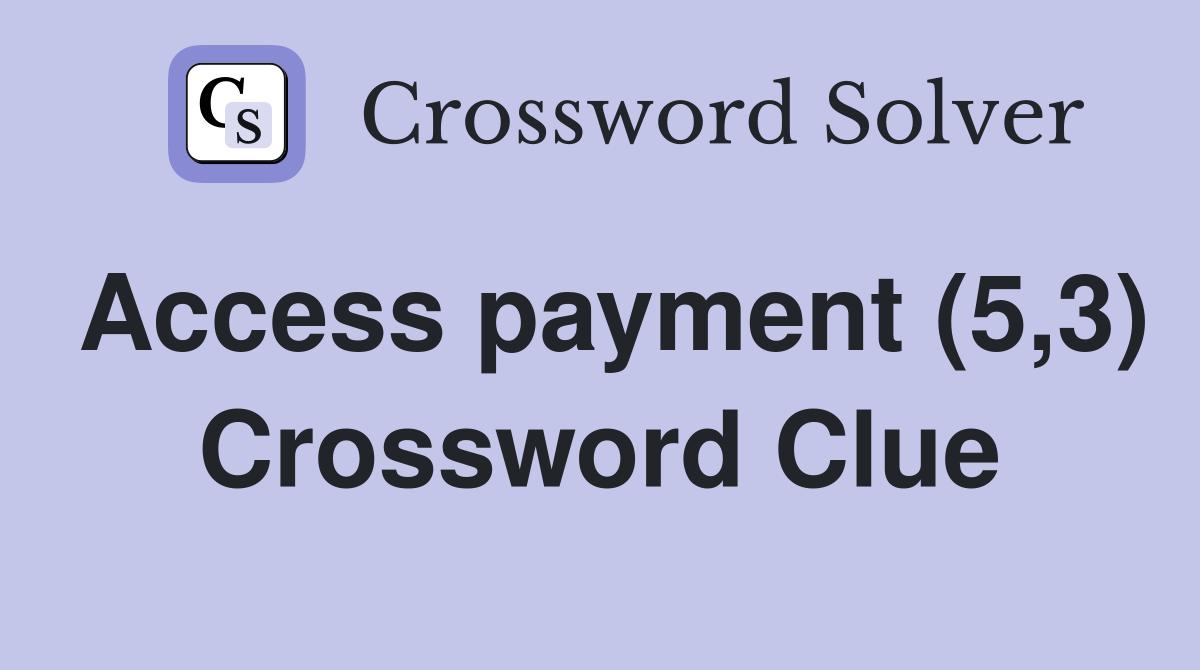 Access payment (5,3) Crossword Clue