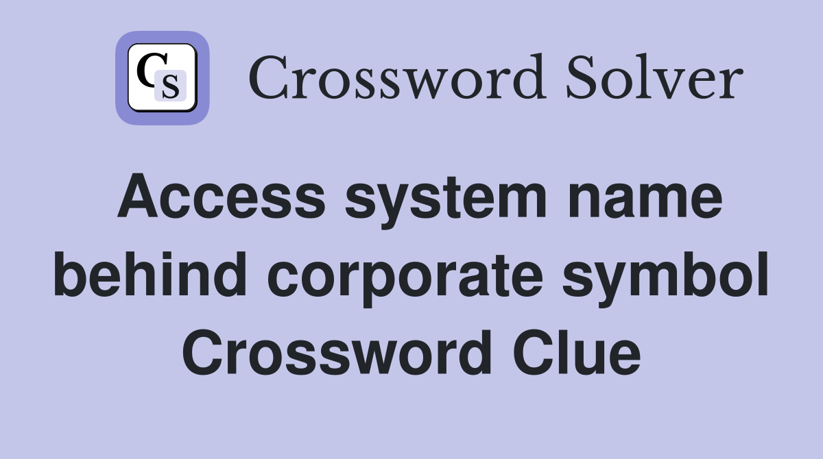 Access system name behind corporate symbol Crossword Clue