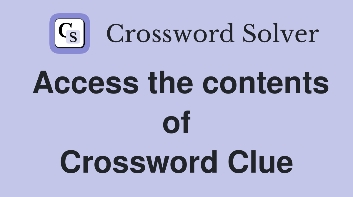 Access the contents of Crossword Clue
