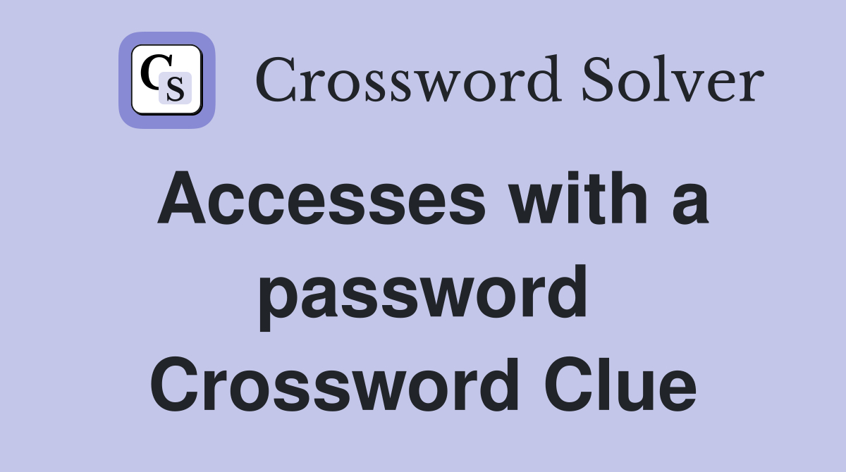 Accesses with a password Crossword Clue