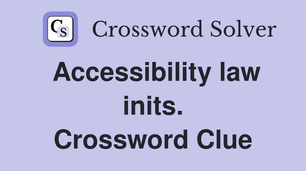 Accessibility law inits. Crossword Clue