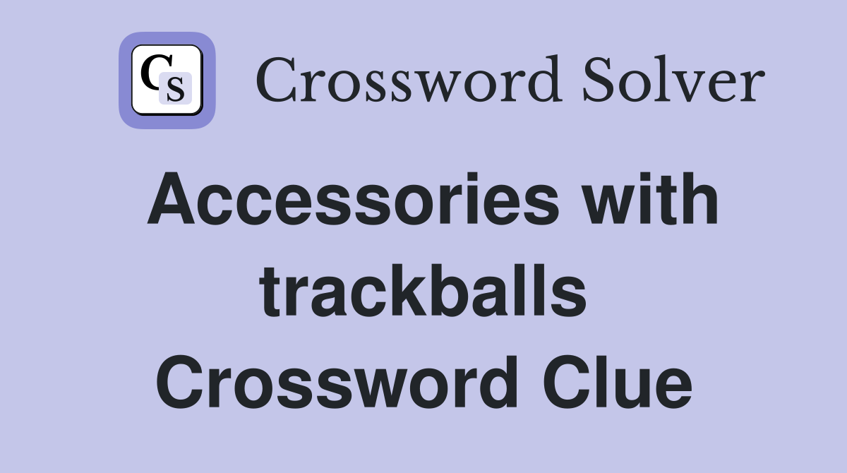 Accessories with trackballs Crossword Clue