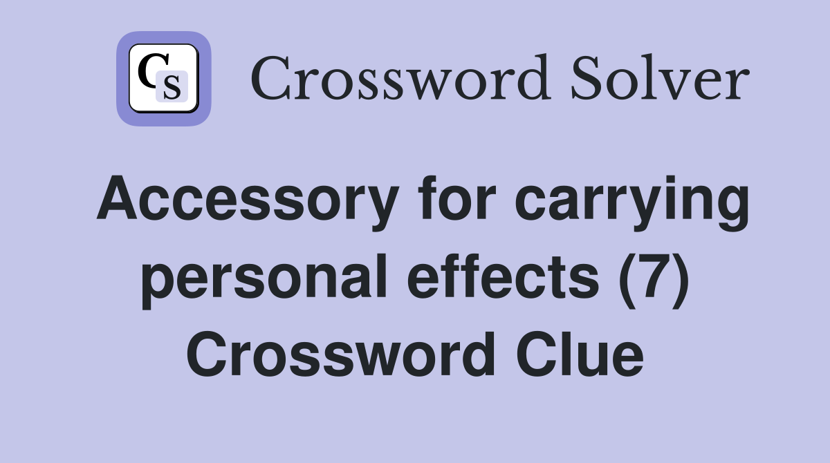 Accessory for carrying personal effects (7) Crossword Clue