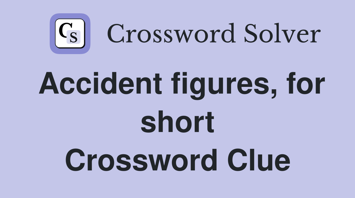 Accident figures, for short Crossword Clue