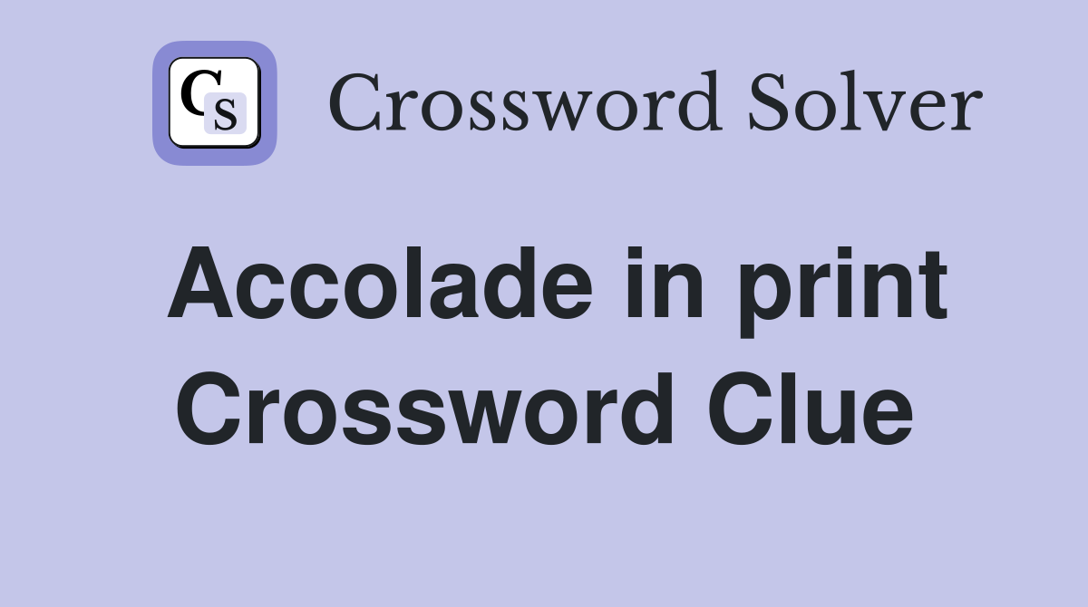 Accolade in print Crossword Clue