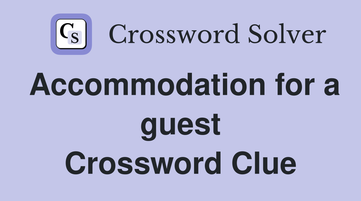 Accommodation for a guest Crossword Clue