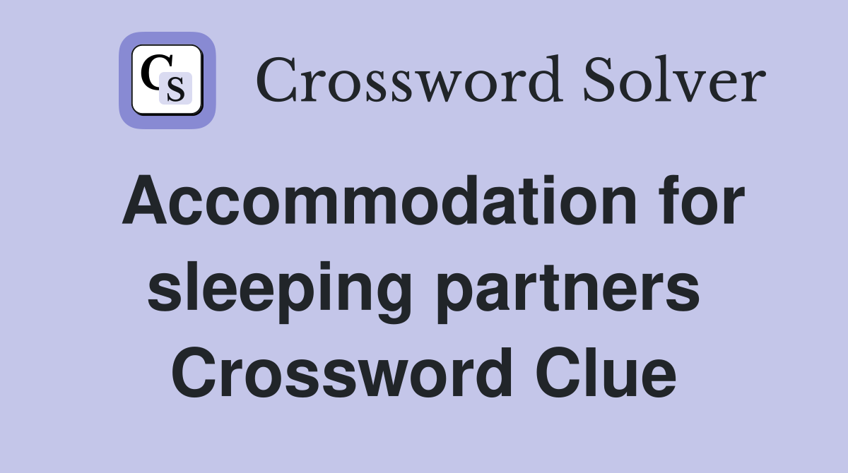 Accommodation for sleeping partners Crossword Clue