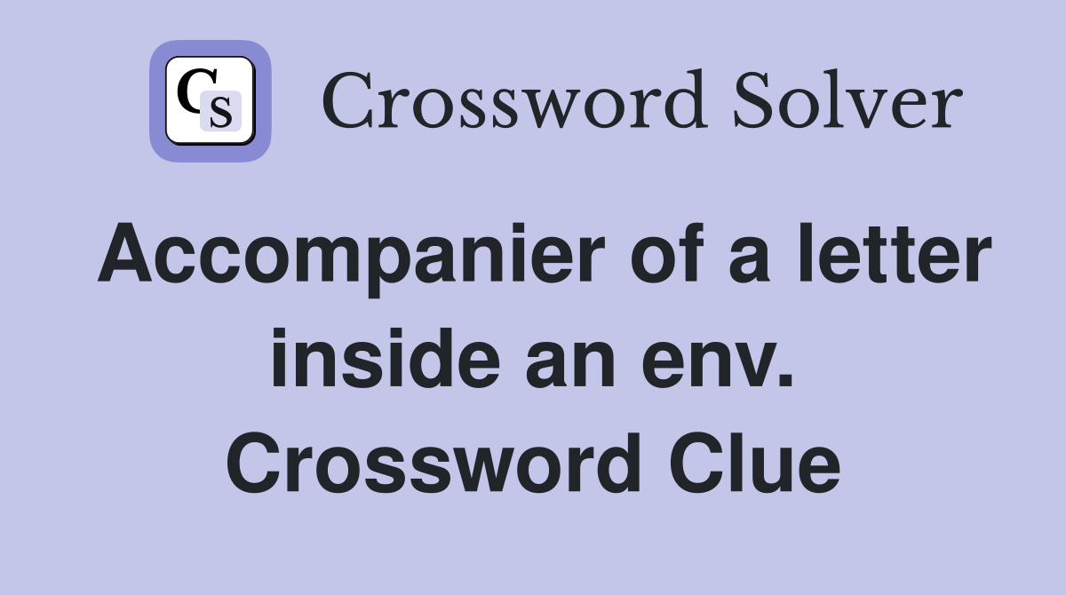 Accompanier of a letter inside an env. Crossword Clue