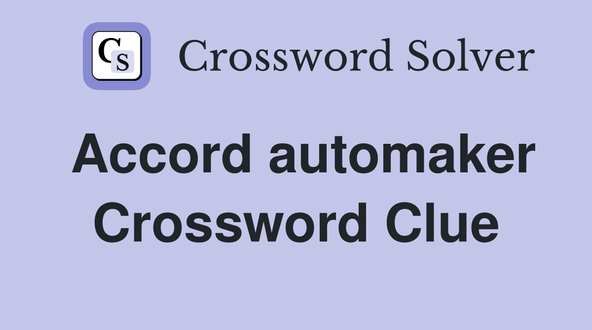 Accord automaker Crossword Clue