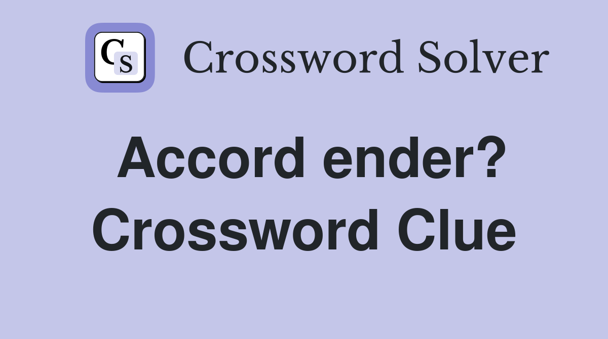 Accord ender? Crossword Clue