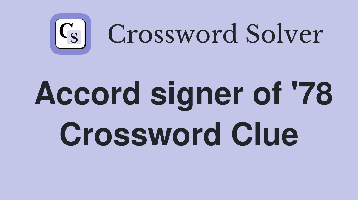 Accord signer of '78 Crossword Clue