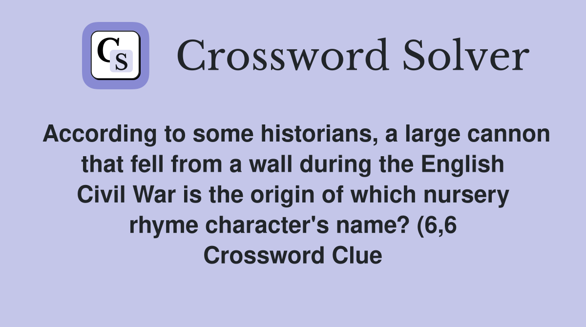 According to some historians a large cannon that fell from a wall According to some historians a large cannon that fell from a wall