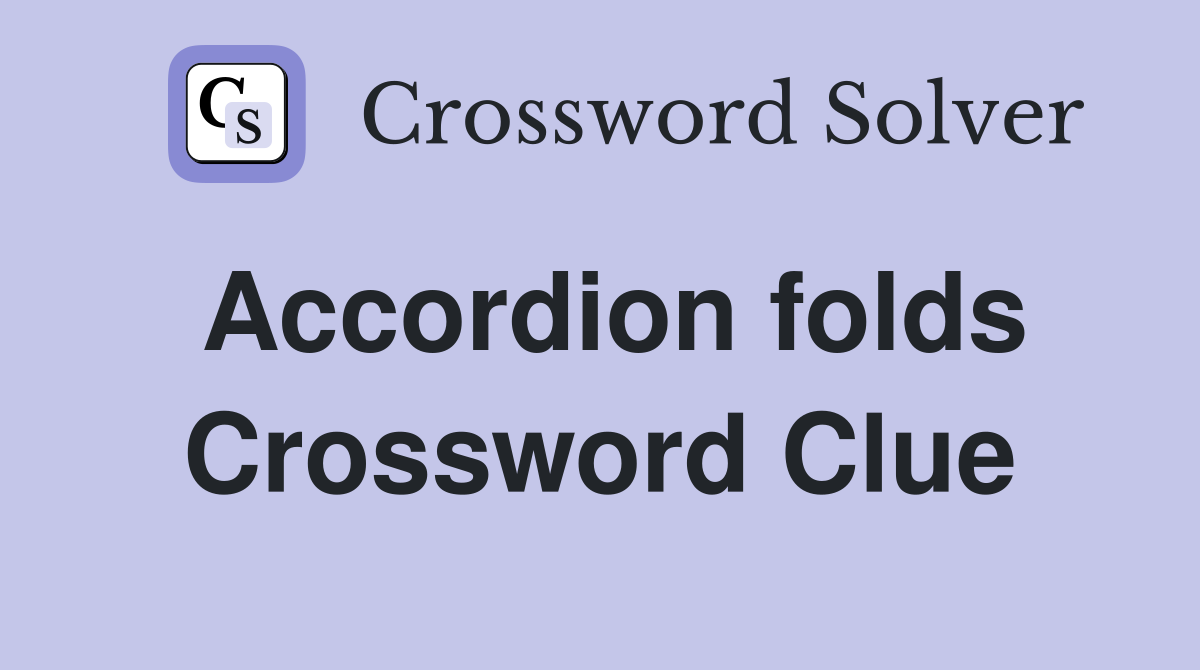 Accordion folds Crossword Clue