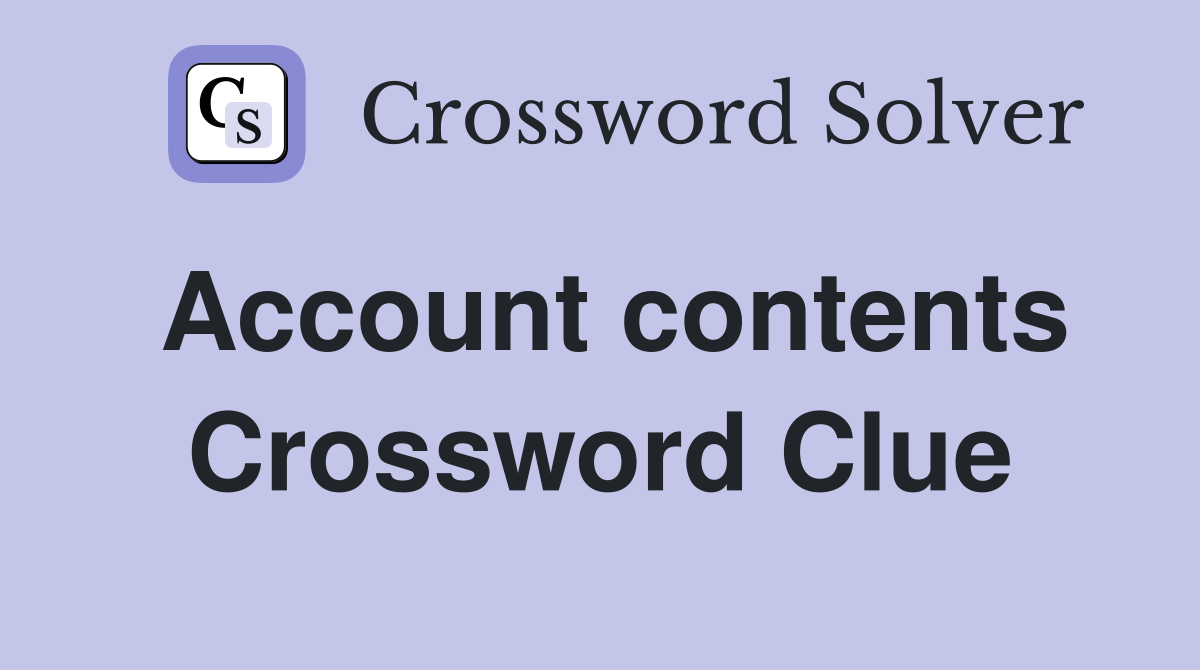 Account contents Crossword Clue