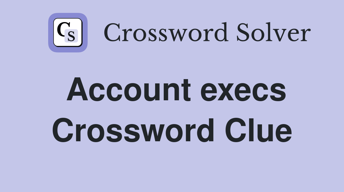 Account execs Crossword Clue