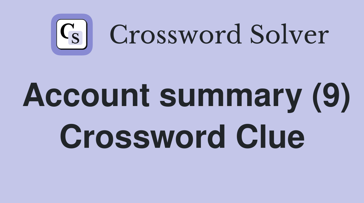 Account summary (9) Crossword Clue