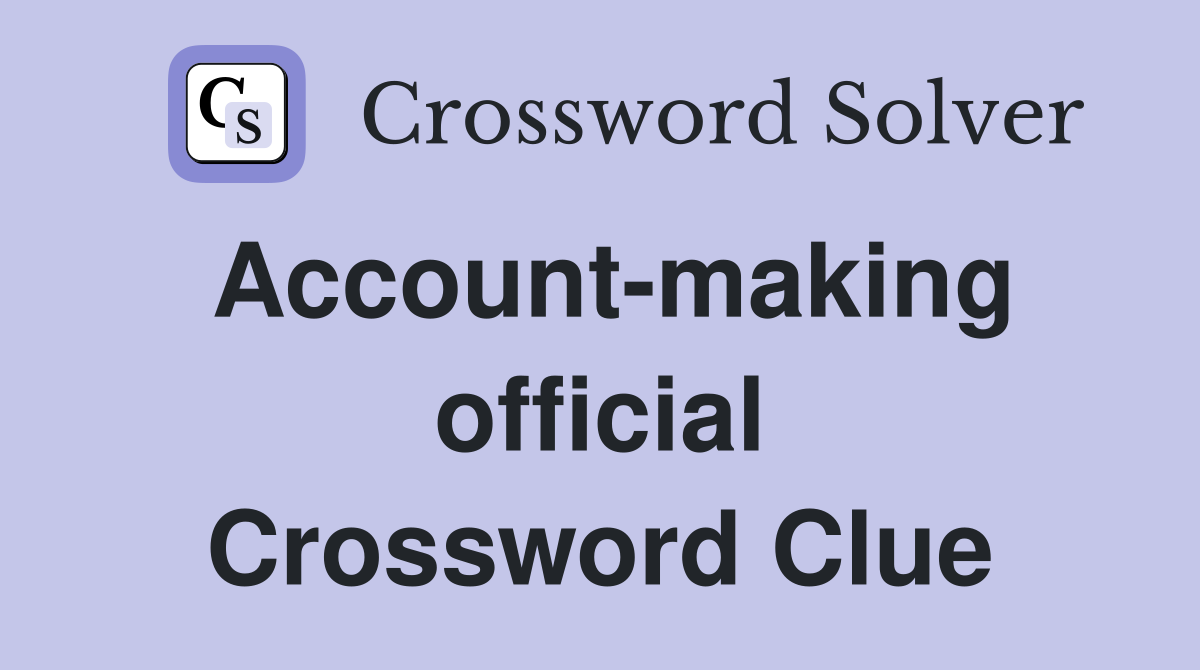 Account-making official Crossword Clue