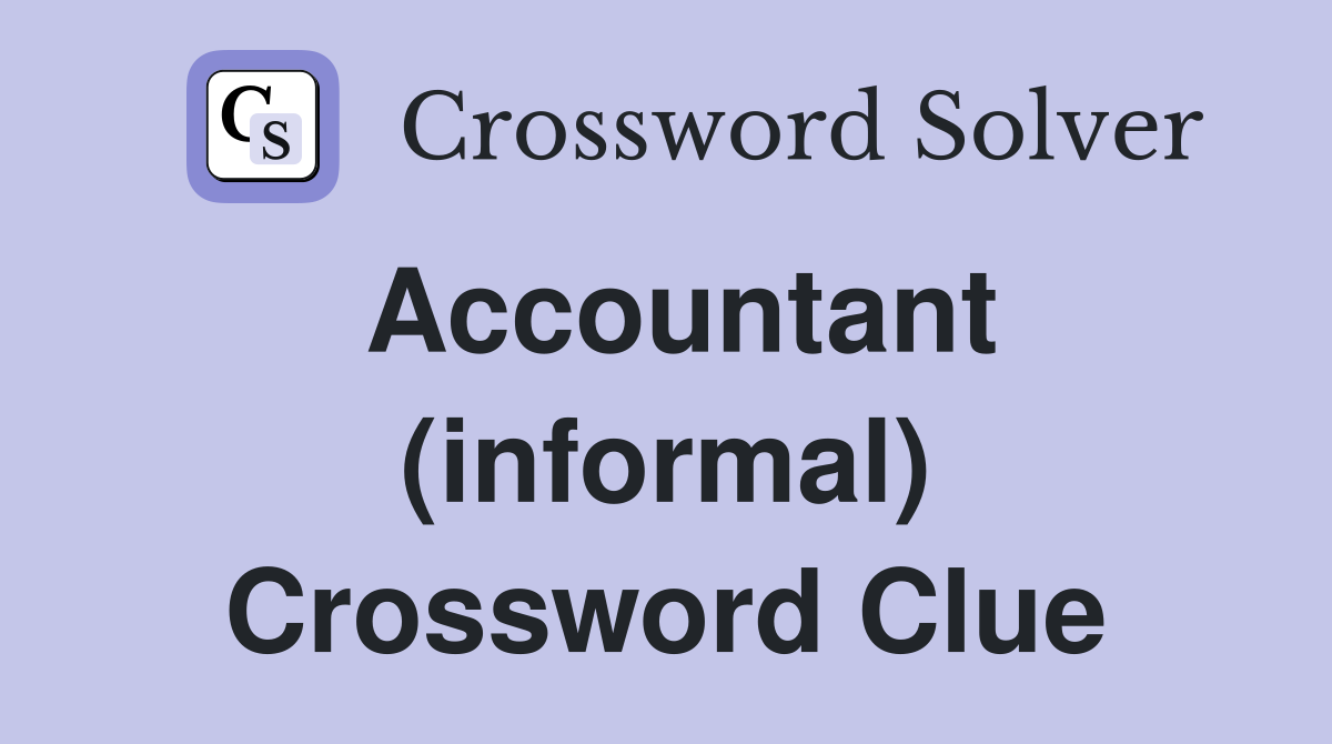 Accountant (informal) Crossword Clue