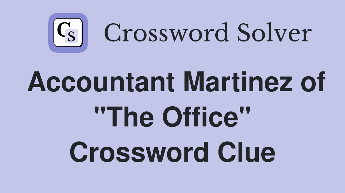 Accountant Martinez of "The Office" Crossword Clue