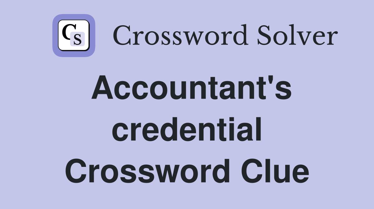 Accountant's credential Crossword Clue