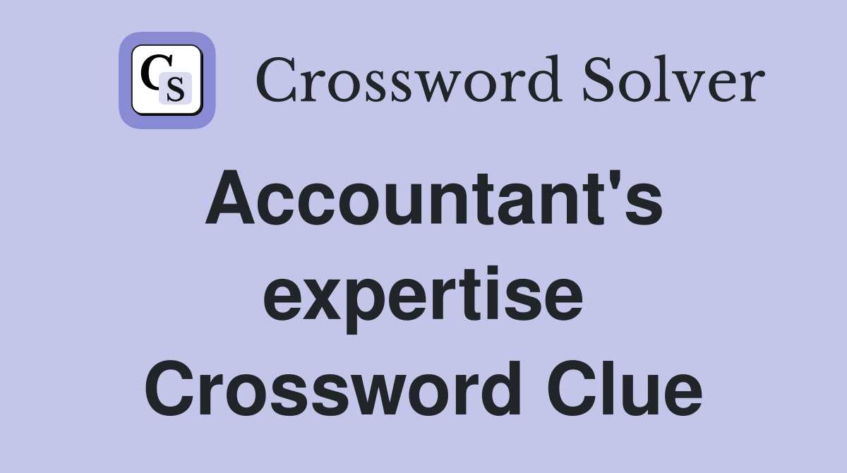 Accountant's expertise Crossword Clue