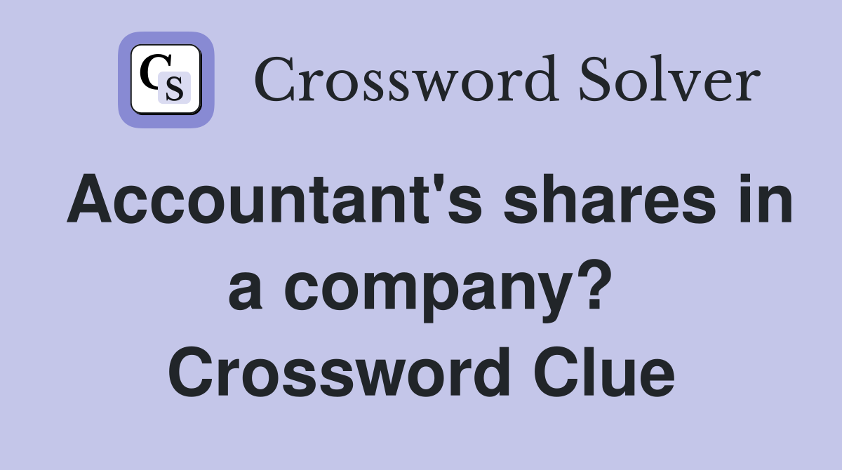 Accountant's shares in a company? Crossword Clue