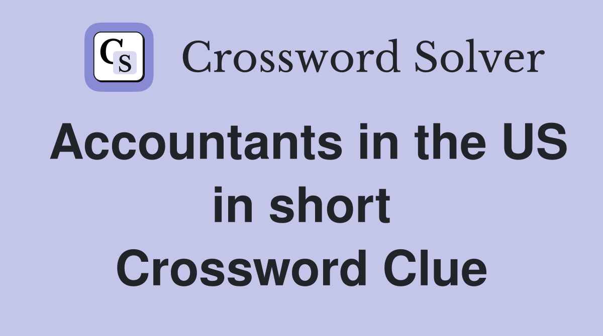 Accountants in the US in short Crossword Clue