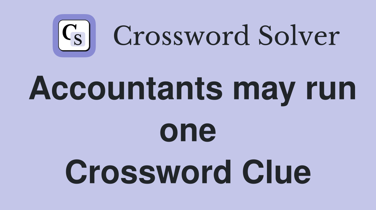 Accountants may run one Crossword Clue