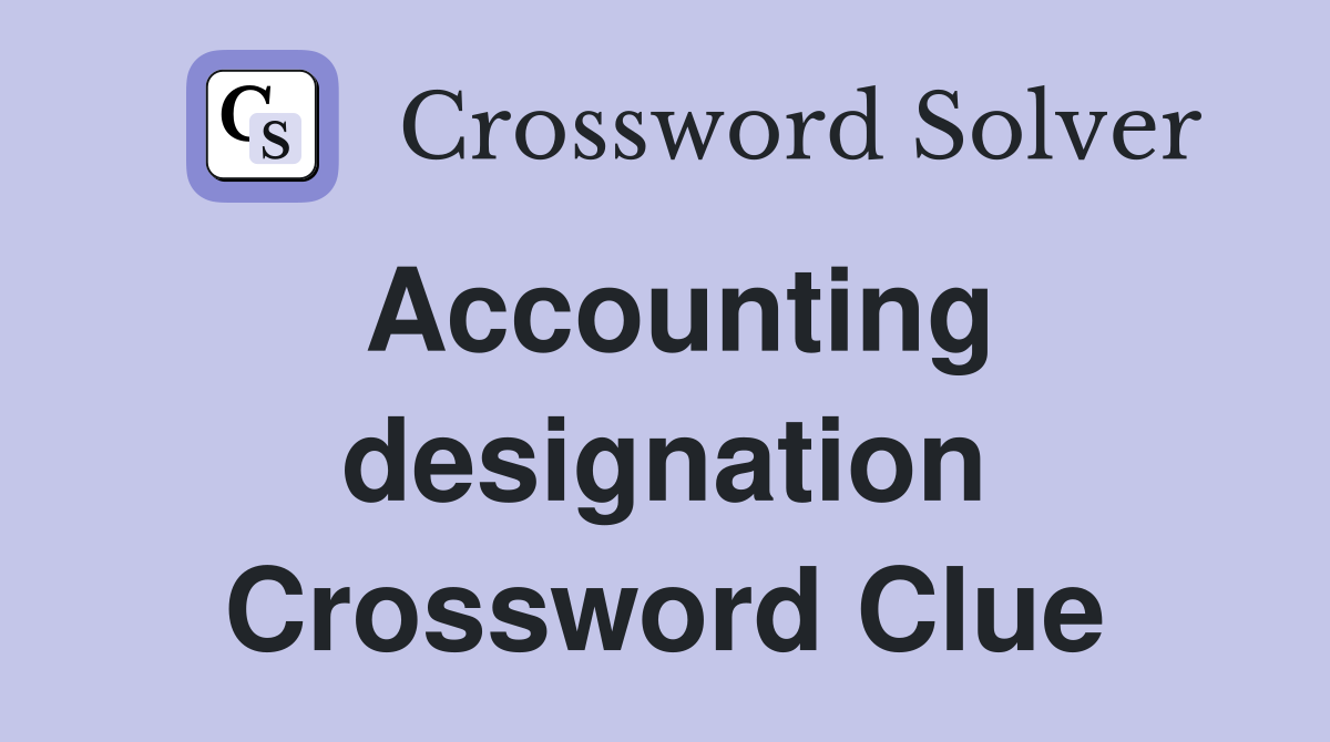 Accounting designation Crossword Clue