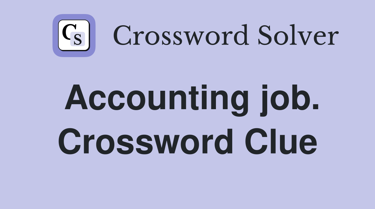 Accounting job. Crossword Clue
