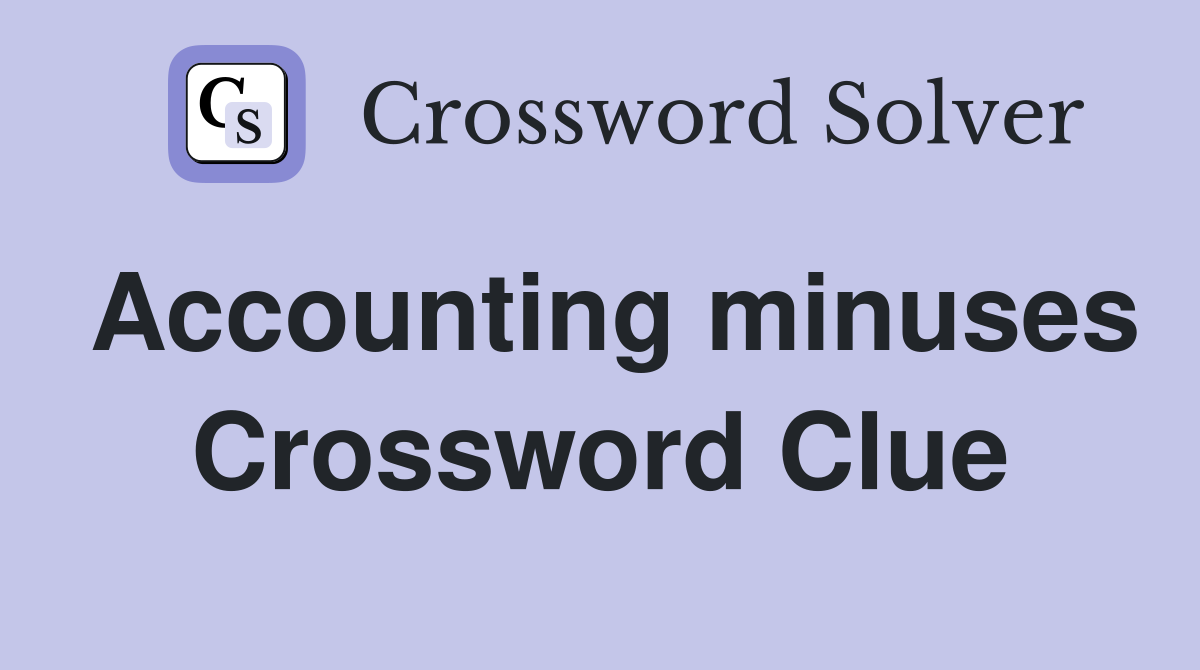 Accounting minuses Crossword Clue
