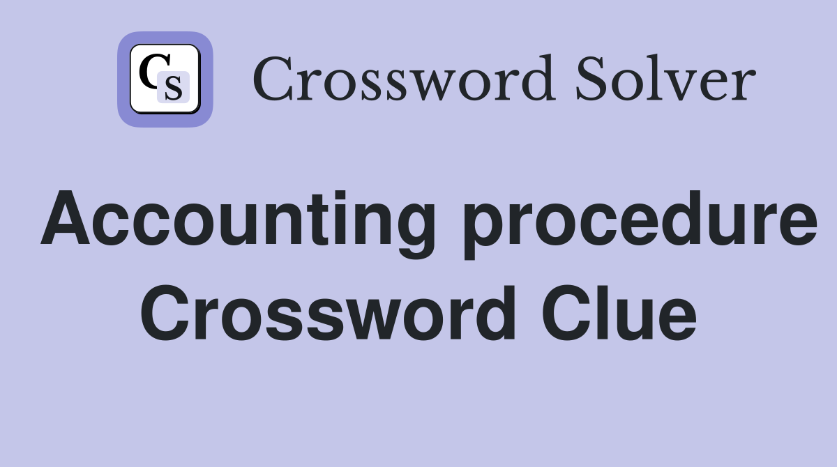 Accounting procedure Crossword Clue