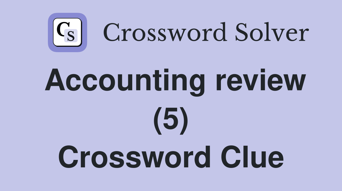 Accounting review (5) Crossword Clue