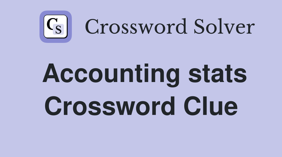 Accounting stats Crossword Clue
