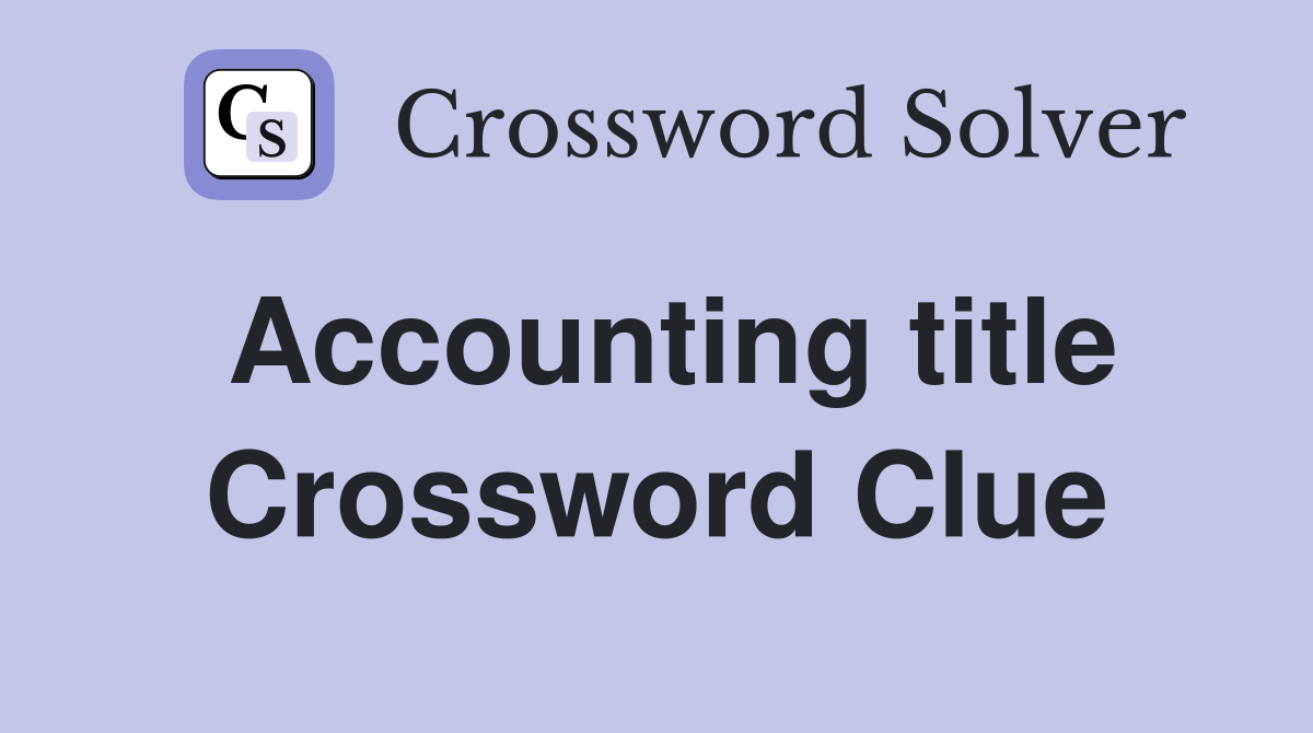 Accounting title Crossword Clue